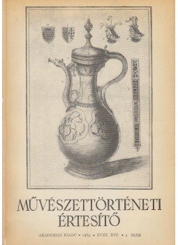 Pogány Ö. Gábor - Művészettörténeti Értesítő 1969. XVIII. évf. 2. szám, Budapest 1969 antikvár könyv