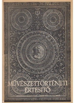 Pogány Ö. Gábor - Művészettörténeti Értesítő 1968. XVII. évf. 1-2. szám, Budapest 1968 antikvár könyv