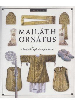 Vajk Éva - Majláth Ornátus Vajk Éva - Majláth Ornátus, Budapest 2002 antikvár könyv