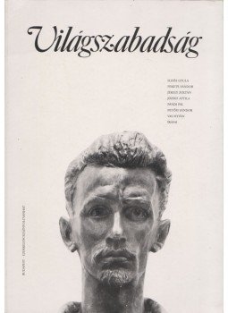 Kovács Sándor Iván szerk. - Világszabadság Kovács Sándor Iván szerk. - Világszabadság, Budapest 1986 antikvár könyv
