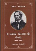 Nagy Károly - Dr. Almási Balogh Pál életútja 1794-1867