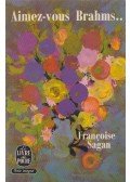 Francoise Sagan - Aimez-vous Brahms...