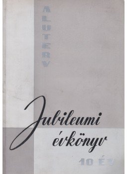 Selmeczi Béla, Pávó Elemér - Az Aluterv jubileumi évkönyve 1955-1965, Budapest 1965 antikvár könyv