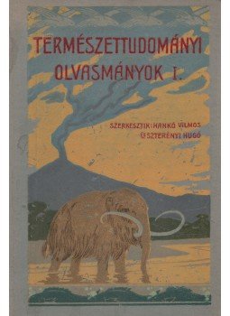 Hankó Vilmos, Szterényi Hugó - Természettudományi olvasmányok I., Budapest 1906 antikvár könyv