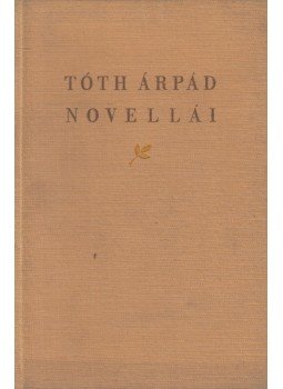 Kocztur Gizella - Tóth Árpád novellái és válogatott cikkei, Budapest 1960 antikvár könyv