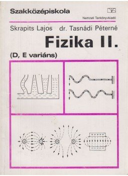 Tasnádi Péterné, Skrapits Lajos - Fizika II. Tasnádi Péterné, Skrapits Lajos - Fizika II., Budapest 1999 antikvár könyv