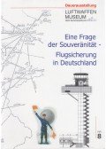 Frei, Oliver,Rößler, Jürgen,Ruby, Jürgen - Eine Frage der Souveränität - Flugsicherung in Deutschland