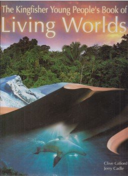 Gifford, Clive, Jerry Cadle - The Kingfisher Young People's Book of Living Worlds, New York 2002 antikvár könyv