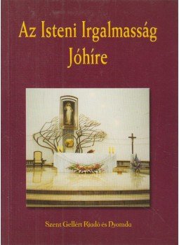 Klemm Nándor - Az Isteni Irgalmasság Jóhíre Klemm Nándor - Az Isteni Irgalmasság Jóhíre, 0 antikvár könyv