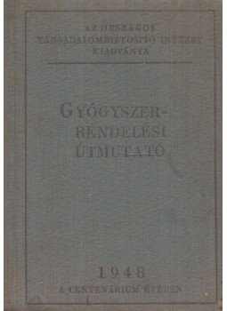  - Gyógyszerrendelési útmutató, Budapest 1948 antikvár könyv