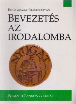 Beney Zsuzsa, Jelenits István - Bevezetés az irodalomba Beney Zsuzsa, Jelenits István - Bevezetés az irodalomba, Budapest 1995 antikvár könyv