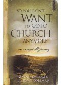Wayne Jacobsen,Dove Coleman - So You Don't Want to Go to Church Anymore