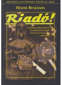 Hózer Benjámin - Riadó! Hózer Benjámin - Riadó!, Budapest 2019 antikvár könyv