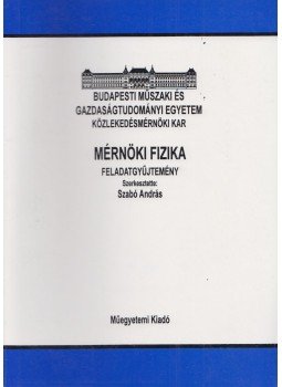 Szabó András (szerk.) - Mérnöki fizika Szabó András (szerk.) - Mérnöki fizika, Budapest 2002 antikvár könyv