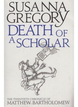 Susanna Gregory - Death of a Scholar Susanna Gregory - Death of a Scholar, London 2015 antikvár könyv
