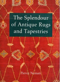 Parviz Nemati - The Splendor of Antique Rugs and Tapestries, Woolbridge, Suffolk 2001 antikvár könyv
