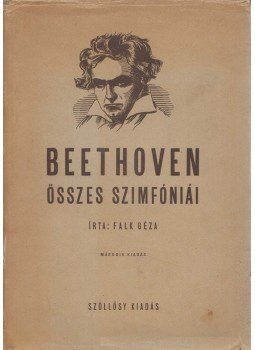 Falk Géza - Beethoven összes szimfóniái Falk Géza - Beethoven összes szimfóniái, Budapest 1943 antikvár könyv