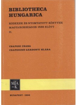 Csapodi Csaba, Csapodiné Gárdonyi Klára - Bibliotheca Hungarica II. Csapodi Csaba, Csapodiné Gárdonyi Klára - Bibliotheca Hungarica II., Budapest 1993 antikvár könyv
