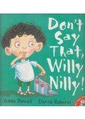 Powell, Anna - Don't Say That, Willy Nilly!