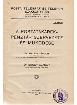 Bródy Aladár - A postatakarékpénztár szervezete és működése, Budapest 1913 antikvár könyv