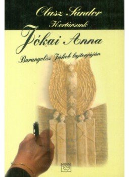 Olasz Sándor - Kortársunk Jókai Anna - Barangolás Jakob lajtorjáján - Barangolás Jákob lajtorjáján Olasz Sándor - Kortársunk Jókai Anna - Barangolás Jakob lajtorjáján - Barangolás Jákob lajtorjáján, null 2004 antikvár könyv