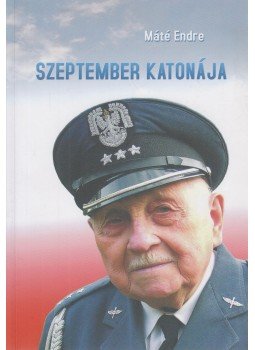 Máté Endre - Szeptember katonája (Zolnierz Wrzesnia) (dedikált),  2009 antikvár könyv