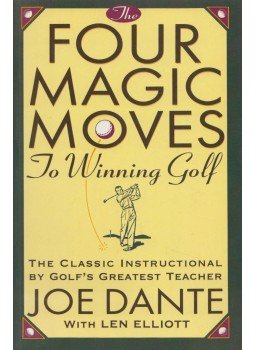 Joe Dante, Len Elliott - Four Magic Moves to Winning Golf Joe Dante, Len Elliott - Four Magic Moves to Winning Golf, New York 1995 antikvár könyv