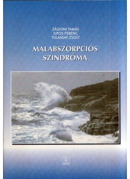 ZÁGONI TAMÁS, Sipos Ferenc, Tulassay Zsolt - Malabszorpciós szindróma ZÁGONI TAMÁS, Sipos Ferenc, Tulassay Zsolt - Malabszorpciós szindróma, Budapest 2003 antikvár könyv