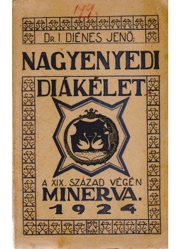 Diénes Jenő, ikafalvi - Nagyenyedi diákélet a XIX. század végén (Aláírt), Kolozsvár 1924 antikvár könyv