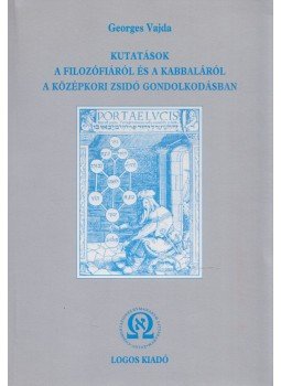 Georges Vajda - Kutatások a filozófiáról és a kabbaláról, a középkori zsidó gondolkodásban, Budapest 2000 antikvár könyv