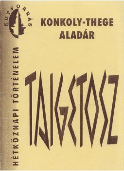 Konkoly-Thege Aladár - Taigetosz (Dedikált) Konkoly-Thege Aladár - Taigetosz (Dedikált), Pécs 1992 antikvár könyv