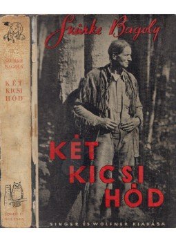 Szürke Bagoly - Két kicsi hód Szürke Bagoly - Két kicsi hód, Budapest 0 antikvár könyv