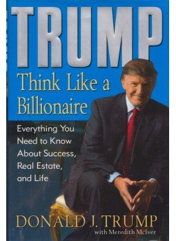 Donald J. Trump - Trump: Think Like a Billionaire Donald J. Trump - Trump: Think Like a Billionaire, New York 2004 antikvár könyv