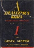 Gratz Gusztáv - A dualizmus kora I. kötet