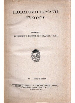 Thienemann Tivadar, Pukánszky Béla - Irodalomtudományi évkönyv 1937 - Második kötet Thienemann Tivadar, Pukánszky Béla - Irodalomtudományi évkönyv 1937 - Második kötet, Budapest 1937 antikvár könyv