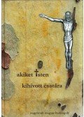 Kondorosy Szabolcs - Akiket Isten hívott csatára