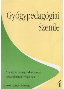 Gordosné dr. Szabó Anna - Gyógypedagógiai Szemle 2006 / 4. Gordosné dr. Szabó Anna - Gyógypedagógiai Szemle 2006 / 4., Budapest 2006 antikvár könyv