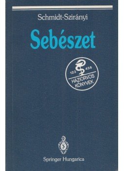 Schmidt Pál, Szirányi Endre - Sebészet Schmidt Pál, Szirányi Endre - Sebészet, Budapest 1994 antikvár könyv
