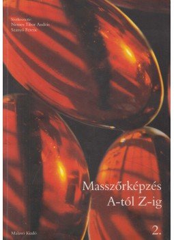 Nemes Tibor András, Szanyó Ferenc - Masszőrképzés A-tól Z-ig 2. Nemes Tibor András, Szanyó Ferenc - Masszőrképzés A-tól Z-ig 2., Győr 2002 antikvár könyv