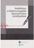 Bene Mónika,Hilbert Lászlóné - Kézikönyv a Halottvizsgálati bizonyítvány kitöltéséhez