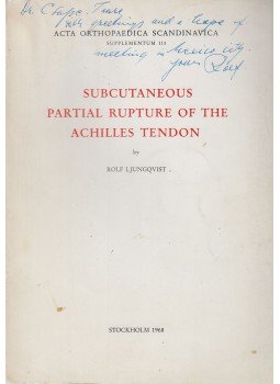Rolf Ljungqvist - Subcutaneous Partial Rupture of the Achilles Tendon (dedikált) Rolf Ljungqvist - Subcutaneous Partial Rupture of the Achilles Tendon (dedikált), Stockholm 1968 antikvár könyv