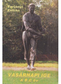Tarjányi Zoltán - Vasárnapi ige (dedikált) Tarjányi Zoltán - Vasárnapi ige (dedikált), Budapest 1999 antikvár könyv