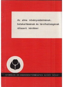 Vig Péter - Az alma növényvédelmének, betakarításanának és tárolhatóságának időszerű kérdései, Budapest 1978 antikvár könyv