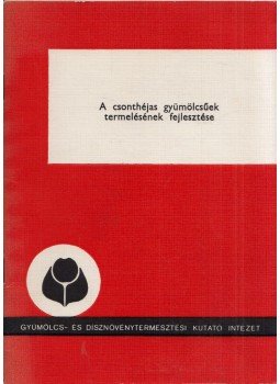 Vig Péter - A csonthéjas gyümölcsűek termelésének fejlesztése Vig Péter - A csonthéjas gyümölcsűek termelésének fejlesztése, Budapest 1979 antikvár könyv