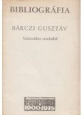 Gordosné dr. Szabó Anna,Dr. Göllesz Viktor - Bibliográfia Bárczi Gusztáv szakirodalmi munkáiból