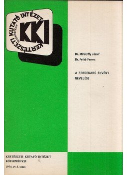 Mihályffy József, Pethő Ferenc - A ferdekarú sövény nevelése Mihályffy József, Pethő Ferenc - A ferdekarú sövény nevelése, Budapest 1974 antikvár könyv