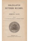 Némethy Lajos - Emléklapok Esztergom multjából