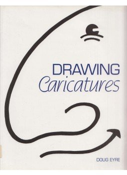 Doug Eyre - Drawing Caricatures Doug Eyre - Drawing Caricatures, Wiltshire 2007 antikvár könyv