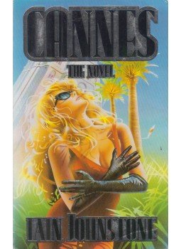 Johnstone, Iain - Cannes: The Novel Johnstone, Iain - Cannes: The Novel, London 1994 antikvár könyv