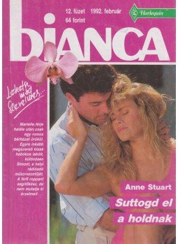 Anne Stuart - Suttogd el a holdnak Anne Stuart - Suttogd el a holdnak, Budapest 1992 antikvár könyv